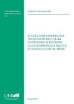 Il curatore processuale nelle cause di nullità matrimoniali secondo la giurisprudenza rotale: funzione e costituzione