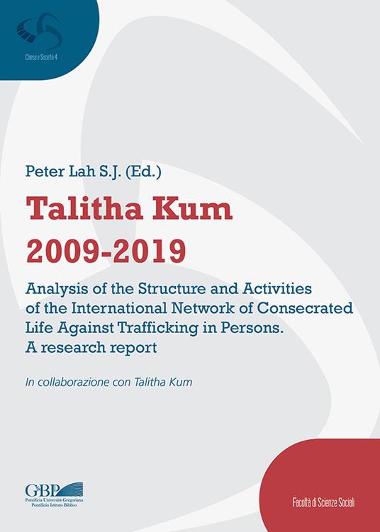 Talitha Kum 2009-2019. Analysis of the structure and activities of the international network of consecrated life against trafficking in persons. A research report - copertina