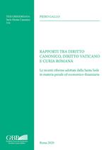 Rapporti tra diritto canonico, diritto vaticano e Curia Romana. Le recenti riforme adottate dalla Santa Sede in materia penale ed economico-finanziaria