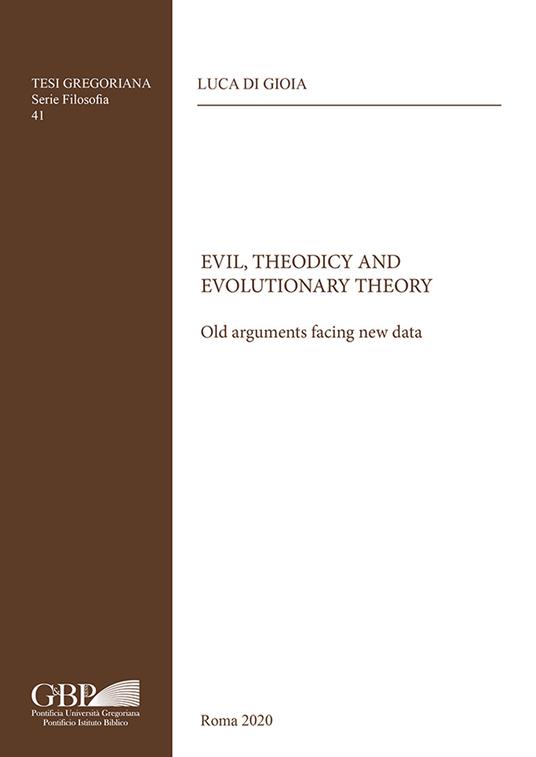Evil, Theodicy and Evolutionary Theory. Old arguments facing new data - Luca Di Gioia - copertina