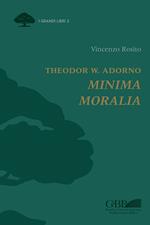 Theodor W. Adorno. Minima moralia