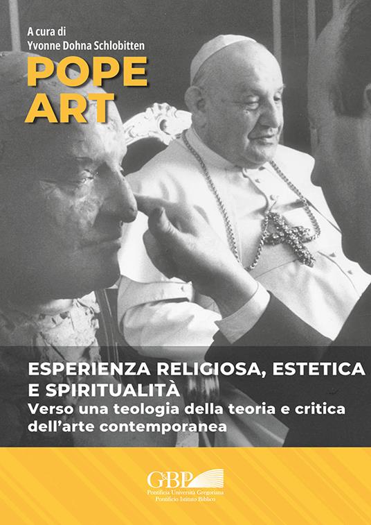 Pope art. Esperienza religiosa, estetica e spiritualità. Verso una teologia della teoria e critica dell'arte contemporanea - copertina
