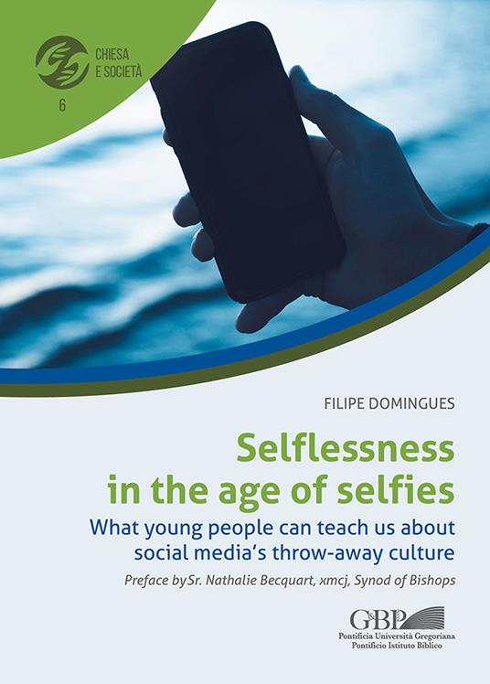 Selflessness in the age of selfies. What young people can teach us about social media’s throw-away culture - Filipe Domingues - copertina