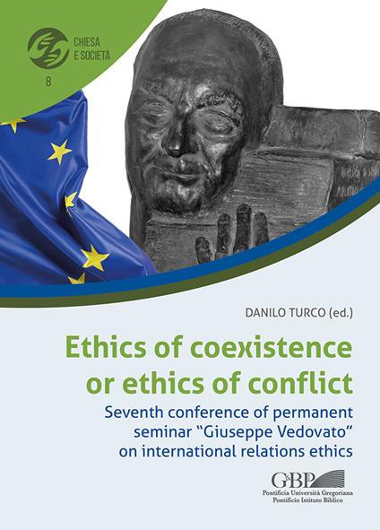 Ethics of coexistence or ethics of conflict. Seventh conference of permanent seminar «Giuseppe Vedovato» on international relations ethics - copertina