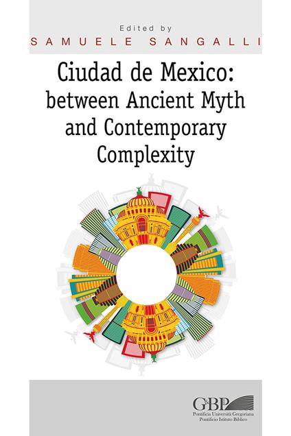 Ciudad de Mexico. Between ancient myth and contemporary complexity - copertina