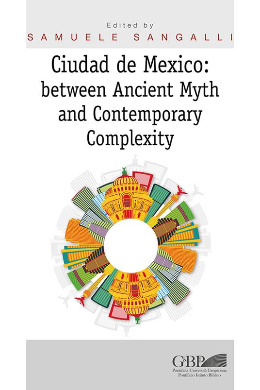 Ciudad de Mexico. Between ancient myth and contemporary complexity - copertina