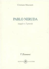 Pablo Neruda - Cristiano Mazzanti - copertina