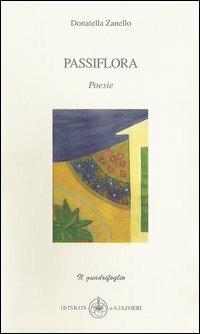 Passiflora. Poesie - Donatella Zanello - copertina