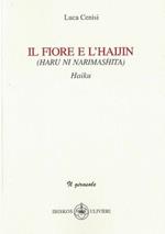 Il fiore e l'haijin. Haru ni narimaschita. Haiku