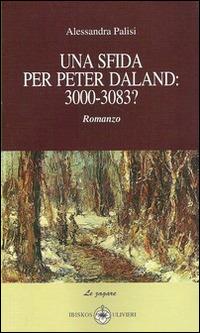 Una sfida per Peter Daland. 3000-3038? - Alessandra Palisi - copertina