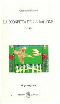 La sconfitta della ragione - Giancarlo Fiaschi - copertina