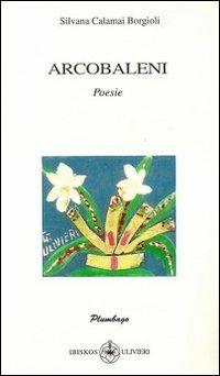 Arcobaleni - Silvana Calamai Borgioli - copertina
