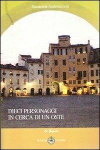 Dieci personaggi in cerca di un oste - Emanuele Andreuccetti - copertina