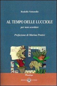 Al tempo delle lucciole - Rodolfo Vettorello - copertina