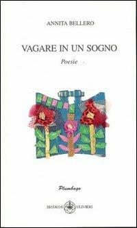 Vagare in un sogno - Annita Bellero - copertina