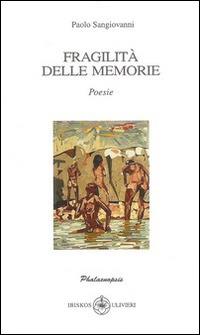 Fragilità delle memorie - Paolo Sangiovanni - copertina