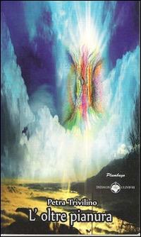 L' oltre pianura - Petra Trivilino - copertina