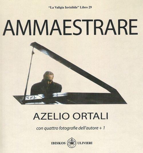 Ammaestrare. «La valigia invisibile» libro 29 - Azelio Ortali - copertina