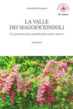 La valle dei maggiociondoli. Un giovanissimo grandissimo tenace amore