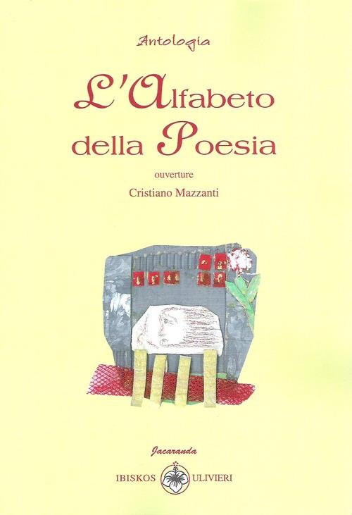 L' alfabeto della poesia. Ouverture di Cristiano Mazzanti - copertina