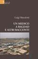 Un medico a Bagdad e altri racconti - Luigi Maculotti - copertina