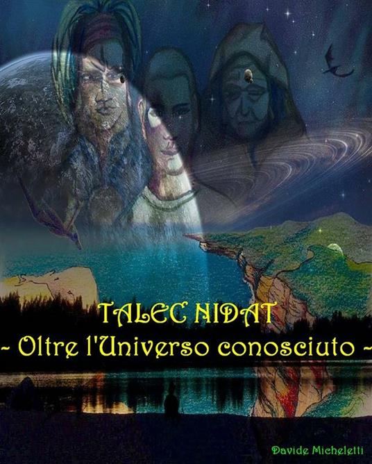 Talec Nidat. Oltre l'universo conosciuto - Davide Micheletti - copertina
