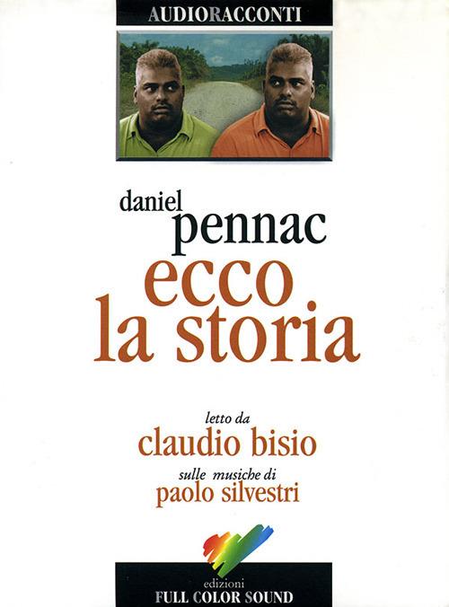 Ecco la storia letto da Claudio Bisio. Audiolibro. CD Audio - Daniel Pennac - copertina