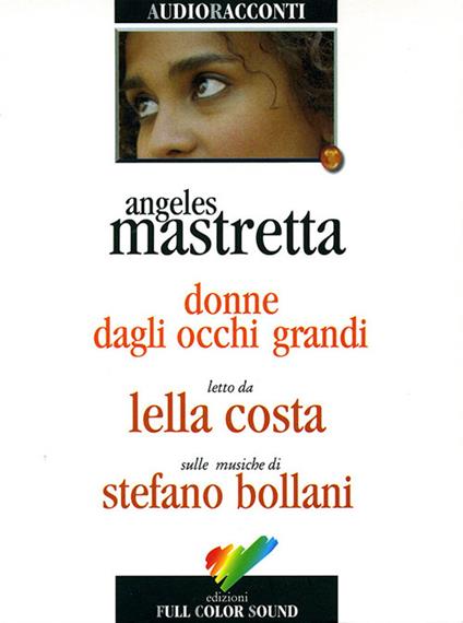 Donne dagli occhi grandi. Audiolibro. CD Audio - Ángeles Mastretta - copertina