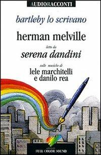 Bartleby lo scrivano letto da Serena Dandini. Testo inglese a fronte. Con CD Audio - Herman Melville - copertina