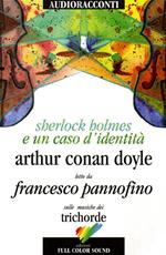 Sherlock Holmes e un caso d'identità letto da Francesco Pannofino. Audiolibro. CD Audio. Con libro