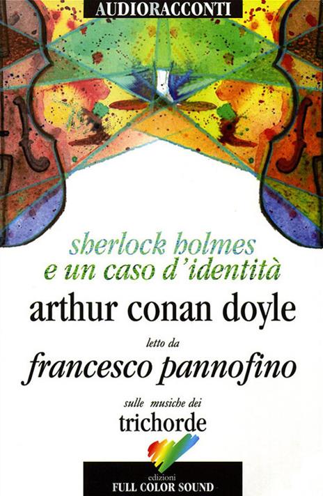Sherlock Holmes e un caso d'identità letto da Francesco Pannofino. Audiolibro. CD Audio. Con libro - Arthur Conan Doyle - copertina