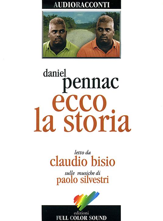 Ecco la storia letto da Claudio Bisio. Audiolibro. CD Audio - Daniel Pennac - copertina