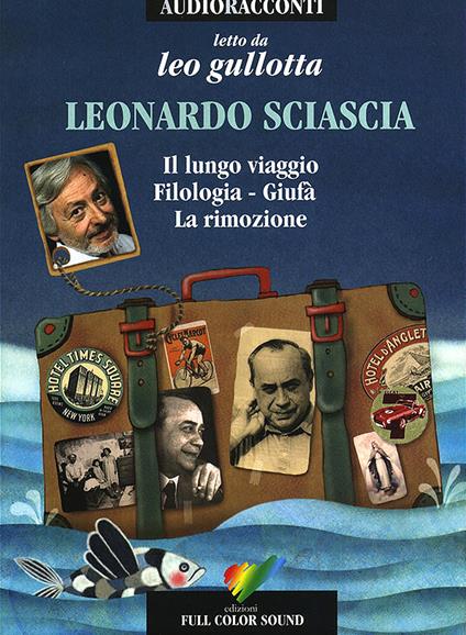 Il lungo viaggio e altri racconti letto da Leo Gullotta. Audiolibro. CD Audio - Leonardo Sciascia - copertina