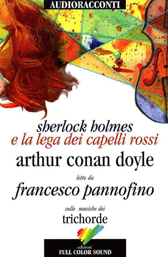 Sherlock Holmes e la lega dei capelli rossi letto da Francesco Pannofino. Audiolibro. CD Audio - Arthur Conan Doyle - copertina