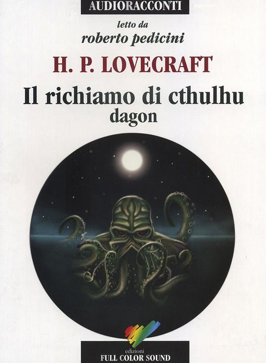 Il richiamo di Cthulhu. Dagon letto da Roberto Pedicini. Audiolibro. CD Audio - Howard P. Lovecraft - copertina