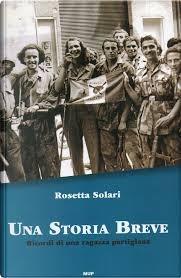 Una storia breve. Ricordi di una ragazza partigiana - Rosetta Solari - copertina