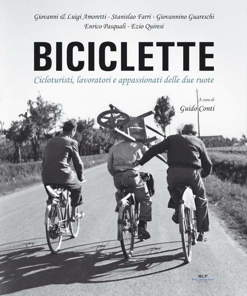 Biciclette. Lavoro, storie e vita quotidiana su due ruote - Giorgio Boatti,Giorgio Casamatti,Maura Dellanoce - copertina