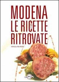 Modena. Le ricette ritrovate - Adriana Barbolini - copertina