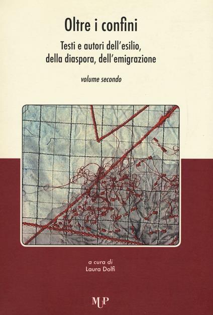 Oltre i confini. Testi e autori dell'esilio, della diaspora, dell'emigrazione. Vol. 2 - copertina