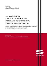Il costo del capitale nelle società non quotate. Profili metodologici per la valutazione d'azienda e l'analisi degli investimenti reali