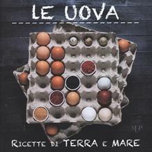 Le uova. Terra e mare