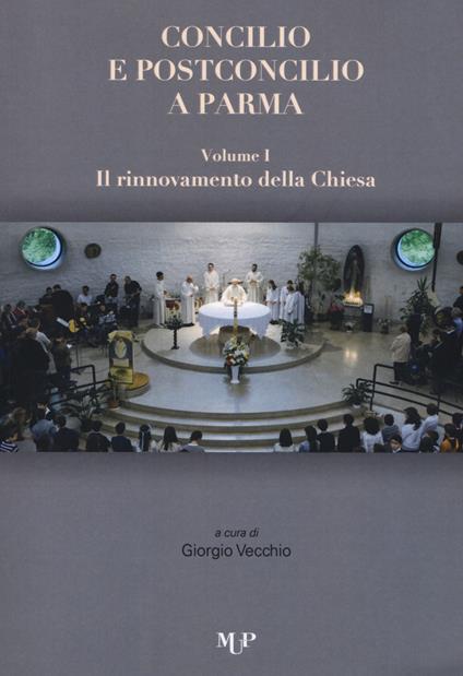 Concilio e post concilio a Parma. Vol. 1-2: Il rinnovamento della Chiesa-Il cristiano nel mondo - copertina