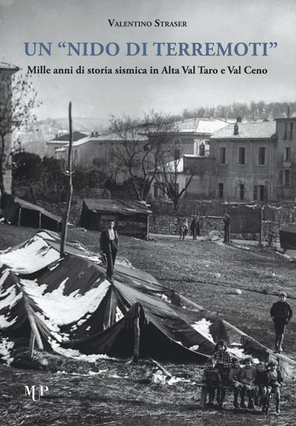 Un nido di terremoti. Mille anni di storia sismica in Alta Val Taro e Val Ceno - Valentino Straser - copertina