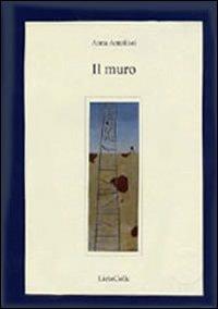 Il muro - Anna Antolisei - copertina