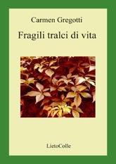 Libro Fragili tralci di vita Carmen Gregotti