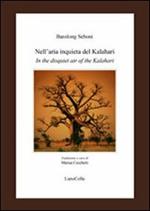 Nell'aria inquieta del Kalahari-In the disquiet air of the Kalahari. Ediz. bilingue