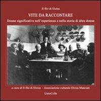 Il filo di Eloisa. Vite da raccontare. Donne significative nell'esperienza e nella storia di altre donne - copertina