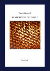 Scaturigine del miele - Canzio Bogarelli - copertina