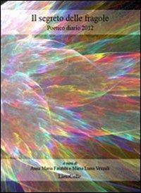 Il segreto delle fragole. Poetico diario 2012 - copertina