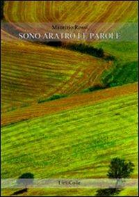 Sono aratro le parole - Maurizio Rossi - copertina